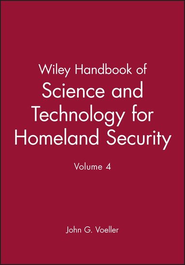 JG Voeller - Wiley Handbook of Science and Technology for Hameland Security, V 4, Inbunden