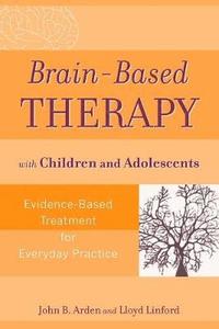 bokomslag Brain-Based Therapy with Children and Adolescents