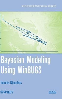 Ioannis Ntzoufras - Bayesian Modeling Using WinBUGS, Inbunden
