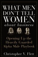 bokomslag What Men Don't Tell Women About Business