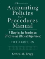 Steven M. Bragg - Accounting Policies and Procedures Manual, Inbunden