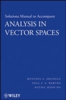 Solutions Manual to accompany Analysis in Vector Spaces 1