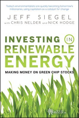 Jeff Siegel, Chris Nelder - Investing in Renewable Energy, Inbunden