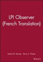 James M. Kouzes, Barry Z. Posner, Tom Peters Company) Kouzes, James M. (Emeritus, Barry Z. (Leavey School of Business and Administration and Santa Clara University) Posner - LPI Observer (French Translation), Häftad