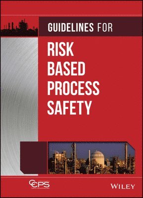 CCPS (Center for Chemical Process Safety) - Guidelines for Risk Based Process Safety, Inbunden