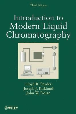 Lloyd R. Snyder, Joseph J. Kirkland, John W. Dolan, Lloyd R. (Technicon Instruments Corp.) Snyder, Joseph J. (E. I. du Pont de Nemours & Co.) Kirkland, John W. (LC Resources) Dolan, Lloyd R Snyder, Joseph J Kirkland, John W Dolan - Introduction to Modern Liquid Chromatography, Inbunden