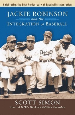 Jackie Robinson and the Integration of Baseball 1