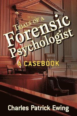 bokomslag Trials of a Forensic Psychologist