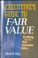 Alfred M. King - Executive's Guide to Fair Value, Inbunden