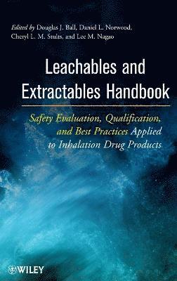 Douglas J. Ball, Daniel L. Norwood, Cheryl L. M. Stults, Lee M. Nagao - Leachables and Extractables Handbook, Inbunden