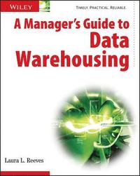 bokomslag A Manager's Guide to Data Warehousing