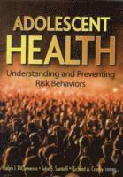 Ralph J. DiClemente, John S. Santelli, Richard Crosby - Adolescent Health, Inbunden
