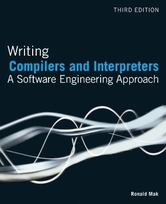 Ronald Mak - Writing Compilers and Interpreters, Häftad