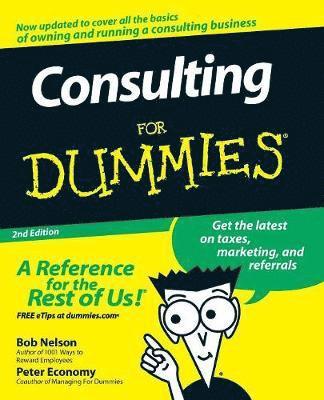 Bob Nelson, Peter Economy - Consulting For Dummies, Häftad