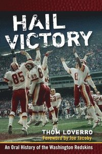 bokomslag Hail Victory: An Oral History of the Washington Redskins