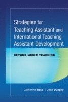 Catherine Ross, Jane Dunphy - Strategies for Teaching Assistant and International Teaching Assistant Development, Inbunden