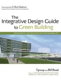 bokomslag The Integrative Design Guide to Green Building
