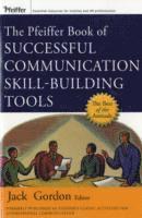 bokomslag The Pfeiffer Book of Successful Communication Skill-Building Tools