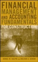 Daniel W. Halpin, Bolivar A. Senior, Daniel W. (Purdue University) Halpin, Bolivar A. (Colorado State University) Senior, Daniel W Halpin, Bolivar A Senior - Financial Management and Accounting Fundamentals for Construction, Inbunden
