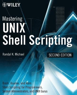 bokomslag Mastering Unix Shell Scripting 2nd Edition