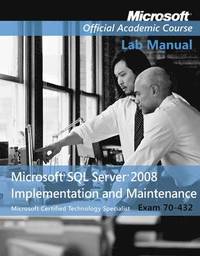 bokomslag Exam 70-432 Microsoft SQL Server 2008 Implementation and Maintenance Lab Manual