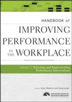 bokomslag Handbook of Improving Performance in the Workplace, The Handbook of Selecting and Implementing Performance Interventions