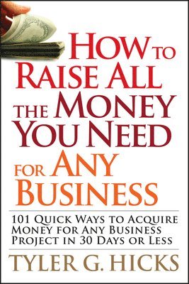How to Raise All the Money You Need for Any Business 1