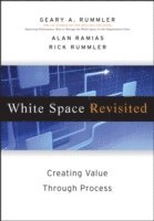 Geary A. Rummler, Alan J. Ramias, Richard A. Rummler, Geary A Rummler, Alan J Ramias, Richard A Rummler - White Space Revisited, Inbunden