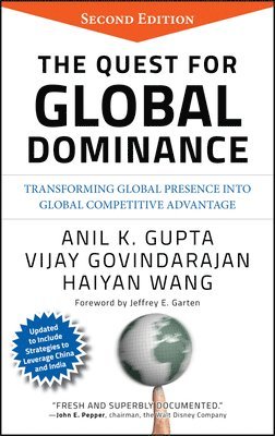 Anil K. Gupta, Vijay Govindarajan, Haiyan Wang, Anil K Gupta - Quest for Global Dominance, Inbunden