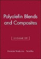 bokomslag Polyolefin Blends and Composites, 2 Volume Set