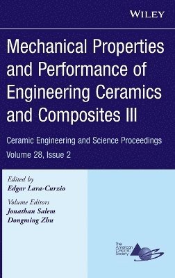 Edgar Lara-Curzio, Edgar Lara-Curzio - Mechanical Properties and Performance of Engineering Ceramics and Composites III, Volume 28, Issue 2, Inbunden