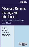 Uwe Schulz, Hua-Tay Lin - Advanced Ceramic Coatings and Interfaces II, Volume 28, Issue 3, Inbunden
