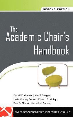 Daniel W. Wheeler, Alan T. Seagren, Linda Wysong Becker, Edward R. Kinley, Dara D. Mlinek, Kenneth J. Robson, Wheeler, Becker, Daniel W Wheeler, Alan T Seagren, Edward R Kinley, Dara D Mlinek, Kenneth J Robson - Academic Chair's Handbook, Inbunden