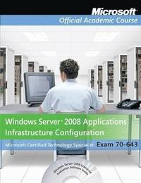 bokomslag Exam 70-643 Windows Server 2008 Applications Infrastructure Configuration