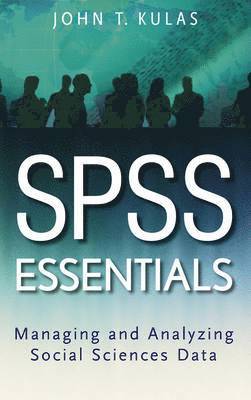 bokomslag SPSS Essentials: Managing And Analyzing Social Sciences Data