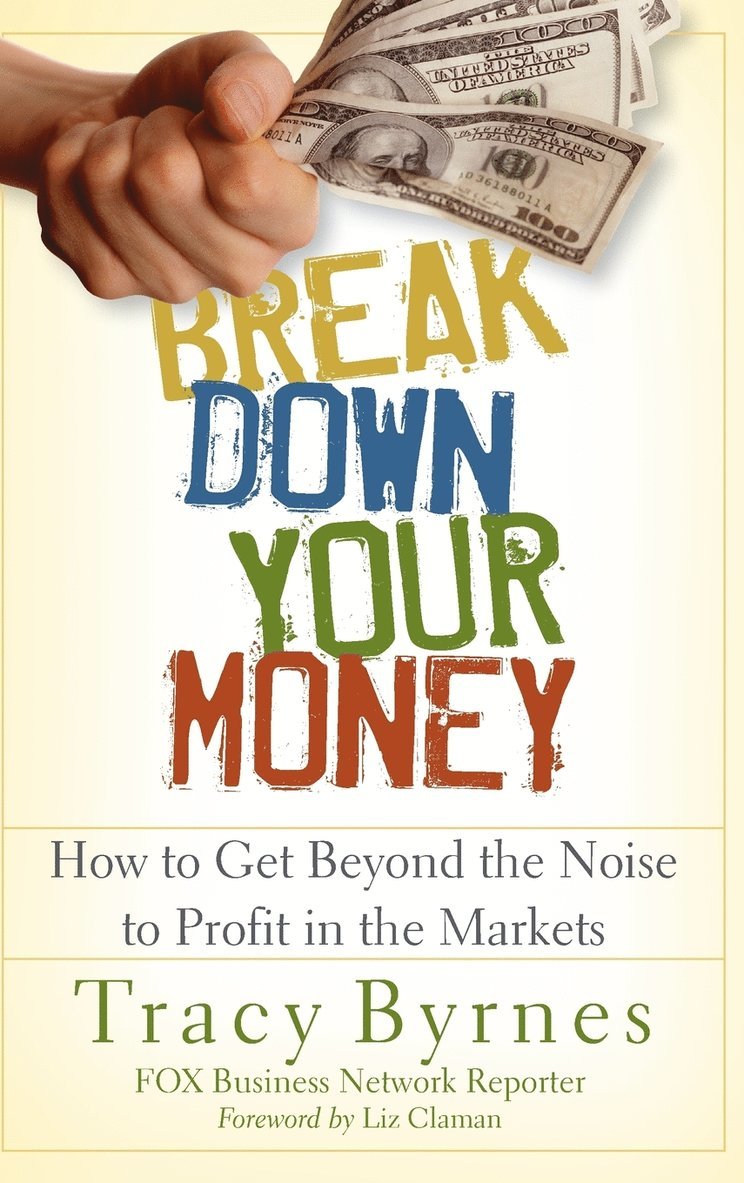 Tracy Byrnes - Break Down Your Money, Inbunden