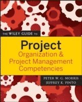 bokomslag The Wiley Guide to Project Organization and Project Management Competencies