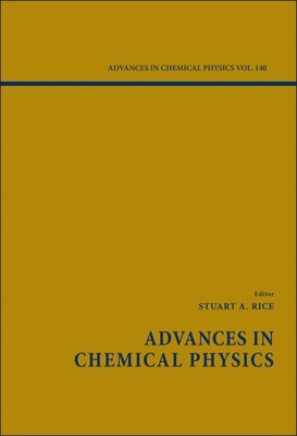 Stuart A. Rice, Stuart A Rice - Advances in Chemical Physics, Volume 140, Inbunden