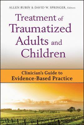 Allen Rubin, David W. Springer - Treatment of Traumatized Adults and Children, Inbunden