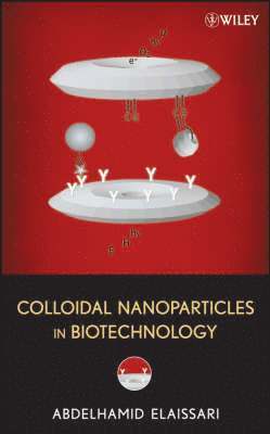 Abdelhamid Elaissari - Colloidal Nanoparticles in Biotechnology, Inbunden