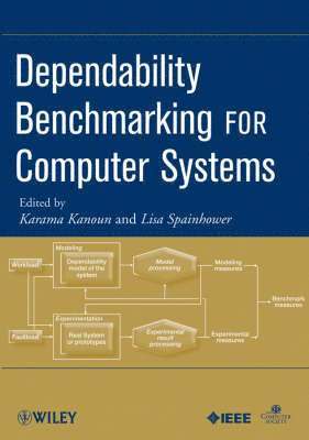 Karama Kanoun, Lisa Spainhower - Dependability Benchmarking for Computer Systems, Häftad
