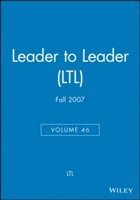 bokomslag Leader to Leader (LTL), Volume 46, Fall 2007