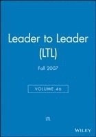 bokomslag Leader to Leader (LTL), Volume 46, Fall 2007