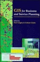 Paul A. Longley, Graham Clarke - GIS for Business and Service Planning, Häftad
