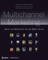 Multichannel Marketing: Metrics and Methods for On and Offline Success 1