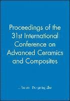 bokomslag Proceedings of the 31st International Conference on Advanced Ceramics and Composites