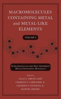 bokomslag Macromolecules Containing Metal and Metal-Like Elements, Volume 9