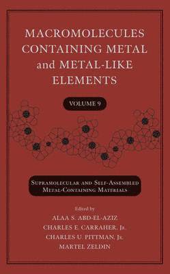 bokomslag Macromolecules Containing Metal and Metal-Like Elements, Volume 9
