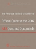 bokomslag The American Institute of Architects Official Guide to the 2007 AIA Contract Documents