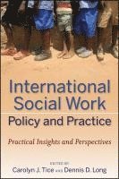 Carolyn J. Tice, Dennis D. Long, Baltimore County) Tice, Carolyn J. (University of Maryland, Editors) Long, Dennis D. (University of North Carolina at Charlotte, Carolyn J Tice, Dennis D Long - International Social Work Policy and Practice, Häftad